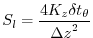 $\displaystyle S_{l} = \frac{4 K_{z} \delta t_{\theta}}{{\Delta z}^2}$