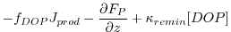 $\displaystyle -f_{DOP} J_{prod} - \frac{\partial F_P}{\partial z} + \kappa_{remin} [DOP]$