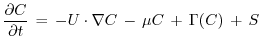 $\displaystyle \frac{\partial C}{\partial t} \, = \, -U\cdot \nabla C \, - \, \mu C \, + \, \Gamma(C) \,+ \, S$