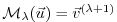 $ {\cal M}_{\lambda} (\vec{u}) = \vec{v}^{(\lambda+1)}$