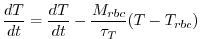 $\displaystyle \frac{dT}{dt}=\frac{dT}{dt} - \frac{M_{rbc}}{\tau_T} (T-T_{rbc})
$