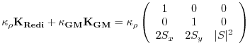 $\displaystyle \kappa_\rho \bf {K}_{Redi} + \kappa_{GM} \bf {K}_{GM} = \kappa_\r...
...c} 1 & 0 & 0 \\ 0 & 1 & 0 \\ 2 S_x & 2 S_y & \vert S\vert^2 \end{array} \right)$