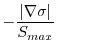 $\displaystyle - \frac{\vert\nabla \sigma\vert}{ S_{max} }
\;\;\;\;\;\;\;\;$