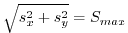 $ \sqrt{s_x^2 + s_y^2} =
S_{max}$