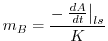 $\displaystyle m_B = \frac{- \left. \frac{dA}{dt} \right\vert _{ls}}{K}
$