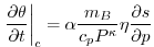 $\displaystyle \left.{\frac{\partial \theta}{\partial t}}\right\vert _{c} = \alpha \frac{ m_B}{c_p P^{\kappa}} \eta \frac{\partial s}{\partial p}
$