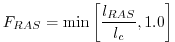 $\displaystyle F_{RAS} = \min\left[ \frac{l_{RAS}}{l_c}, 1.0 \right]
$