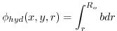 $\displaystyle \phi _{hyd}(x,y,r)=\int_{r}^{R_{o}}bdr$