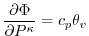 $\displaystyle {\frac{\partial \Phi}{\partial P^ \kappa}} = c_p \theta_v
$