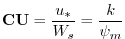 $\displaystyle {\bf CU} = \frac{u_* }{ W_s} = \frac{ k }{ \psi_{m} }
$