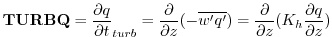 $\displaystyle {\bf TURBQ} = {\frac{\partial q}{\partial t}}_{turb} = {\frac{\pa...
...me}})}
= {\frac{\partial }{\partial z} }{(K_h \frac{\partial q}{\partial z})}
$