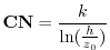 $\displaystyle {\bf CN} = \frac{ k }{ \ln(\frac{h }{z_0}) }
$