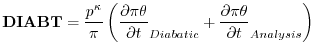 $\displaystyle {\bf DIABT} = \frac{p^\kappa}{\pi} \left( \frac{\partial \pi \the...
...tial t}_{Diabatic} + \frac{\partial \pi \theta}{\partial t}_{Analysis} \right)
$