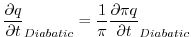 $\displaystyle \frac{\partial q}{\partial t}_{Diabatic} = \frac{1}{\pi}\frac{\partial \pi q}{\partial t}_{Diabatic}
$