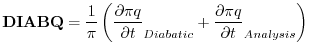 $\displaystyle {\bf DIABQ} = \frac{1}{\pi} \left( \frac{\partial \pi q}{\partial t}_{Diabatic} + \frac{\partial \pi q}{\partial t}_{Analysis} \right)
$