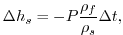 $\displaystyle \Delta h_s = -P \frac{\rho_f}{\rho_s} \Delta t,
$