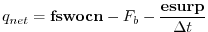 $\displaystyle q_{net}= {\bf fswocn} - F_{b} - \frac{{\bf esurp}}{\Delta t}
$