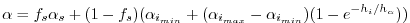 $\displaystyle \alpha = f_s \alpha_s + (1-f_s) (\alpha_{i_{min}}
+ (\alpha_{i_{max}}- \alpha_{i_{min}}) (1-e^{-h_i/h_{\alpha}}))
$