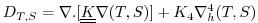 $\displaystyle D_{T,S}=\nabla .[\underline{\underline{K}}\nabla (T,S)]+K_{4}\nabla _{h}^{4}(T,S)$