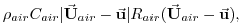 $\displaystyle \rho_{air} C_{air} \vert\ensuremath{\vec{\mathbf{U}}}_{air} -\ens...
...t R_{air} (\ensuremath{\vec{\mathbf{U}}}_{air} -\ensuremath{\vec{\mathbf{u}}}),$