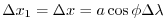 $ \Delta{x}_1 = \Delta{x} = a\cos\phi
\Delta\lambda$