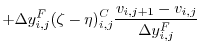 $\displaystyle + \Delta{y}_{i,j}^{F}(\zeta - \eta)^{C}_{i,j} \frac{v_{i,j+1}-v_{i,j}}{\Delta{y}_{i,j}^{F}}$