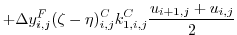 $\displaystyle + \Delta{y}_{i,j}^{F}(\zeta - \eta)^{C}_{i,j} k_{1,i,j}^{C}\frac{u_{i+1,j}+u_{i,j}}{2}$