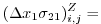 $\displaystyle (\Delta{x}_1\sigma_{21})_{i,j}^Z =$