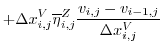 $\displaystyle + \Delta{x}_{i,j}^{V}\overline{\eta}^{Z}_{i,j} \frac{v_{i,j}-v_{i-1,j}}{\Delta{x}_{i,j}^{V}}$