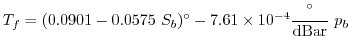 $\displaystyle T_{f} = (0.0901 - 0.0575\ S_{b})^{\circ} - 7.61 \times 10^{-4}\frac{^{\circ}}{\text{dBar}}\ p_{b}$