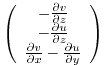 $\displaystyle \left( \begin{array}{c}
-\frac{\partial v}{\partial z}\\
-\fr...
...rac{\partial v}{\partial x} - \frac{\partial u}{\partial y}
\end{array}\right)$