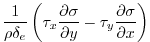 $\displaystyle \frac{1}{\rho\delta_e} \left( \tau_x\frac{\partial \sigma}{\partial y} - \tau_y\frac{\partial \sigma}{\partial x} \right)$