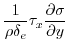 $\displaystyle \frac{1}{\rho\delta_e} \tau_x\frac{\partial \sigma}{\partial y}$