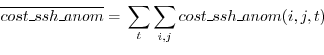 \begin{equation*}\begin{aligned}\overline{cost\_ssh\_anom} & = \, \sum_{t} \sum_{i,j} cost\_ssh\_anom(i,j,t) \end{aligned}\end{equation*}