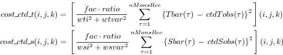 \begin{equation*}\begin{aligned}cost\_ctd\_t(i,j,k) & = \, \left[ \, \frac{fac \...
... - \, ctdSobs(\tau) \right\}^2 \, \right](i,j,k) \\ \end{aligned}\end{equation*}