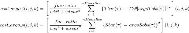 \begin{equation*}\begin{aligned}cost\_argo\_t(i,j,k) & = \, \left[ \, \frac{fac ...
...- \, argoSobs(\tau) \right\}^2 \, \right](i,j,k) \\ \end{aligned}\end{equation*}