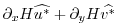 $\displaystyle \partial_x H \widehat{u^{*}}
+ \partial_y H \widehat{v^{*}}$