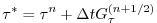 $\displaystyle \tau^{*} = \tau^{n} + \Delta t G_\tau^{(n+1/2)}$