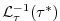 $\displaystyle {\cal L}_\tau^{-1} ( \tau^* )$