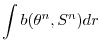 $\displaystyle \int b(\theta^n,S^n) dr$