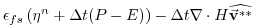 $\displaystyle \epsilon_{fs} \left( \eta^{n} + \Delta t (P-E) \right)- \Delta t
\nabla \cdot H \widehat{ \vec{\bf v}^{**} }$