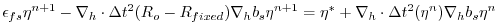 $\displaystyle \epsilon_{fs} {\eta}^{n+1} -
{\bf\nabla}_h \cdot \Delta t^2 (R_o-...
...\eta}^*
+{\bf\nabla}_h \cdot \Delta t^2 (\eta^{n})
{\bf\nabla}_h b_s {\eta}^{n}$