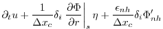 $\displaystyle \partial_t u + \frac{1}{\Delta x_c} \delta_i \left. \frac{ \parti...
... r}\right\vert _{s} \eta + \frac{\epsilon_{nh}}{\Delta x_c} \delta_i \Phi_{nh}'$