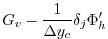 $\displaystyle G_v - \frac{1}{\Delta y_c} \delta_j \Phi_h'$