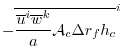 $\displaystyle - \overline{ \frac{ \overline{u}^i \overline{w}^k }{a} {\cal A}_c \Delta r_f h_c }^i$