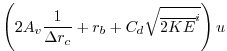 $\displaystyle \left(
2 A_v \frac{1}{\Delta r_c}
+ r_b
+ C_d \sqrt{ \overline{2 KE}^i }
\right) u$