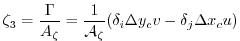 $\displaystyle \zeta_3 = \frac{\Gamma}{A_\zeta} = \frac{1}{{\cal A}_\zeta} ( \delta_i \Delta y_c v - \delta_j \Delta x_c u )$