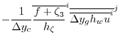 $\displaystyle -
\frac{1}{\Delta y_c}
\overline{ \frac{f + \zeta_3}{h_\zeta} }^i \overline{ \overline{ \Delta y_g h_w u }^i }^j$