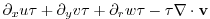 $\displaystyle \partial_x u \tau + \partial_y v \tau + \partial_r w \tau
- \tau \nabla \cdot {\bf v}$