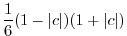 $\displaystyle \frac{1}{6} ( 1 - \vert c\vert ) ( 1 + \vert c\vert )$